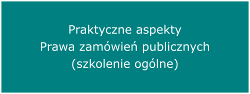 Praktyczne aspekty prawa zamówień publicznych