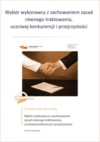 Wybór wykonawcy z zachowaniem zasad równego traktowania, uczciwej konkurencji i przejrzystości.