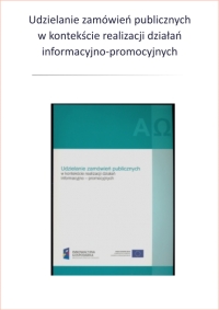 Udzielanie zamówień publicznych w zakresie działań informacyjno-promocyjnych (podręcznik).